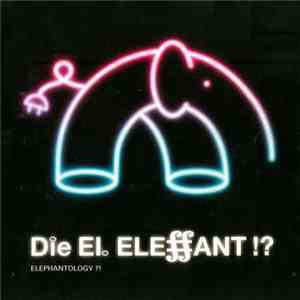 Die El. Eleffant !? - Elephantology ?!