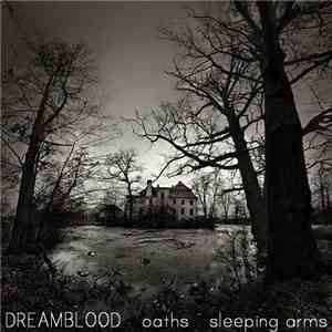 DREAMBLOOD / Oaths / Sleeping Arms - Split