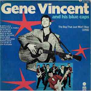 Gene Vincent And His Blue Caps - The Bop That Just Won't Stop