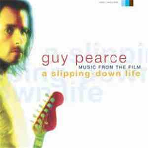 Guy Pearce - A Slipping-down Life, Music From The Film
