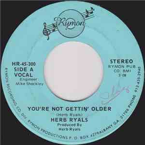 Herb Ryals - You're Not Gettin' Older / Let's Stop The Hands Of Time