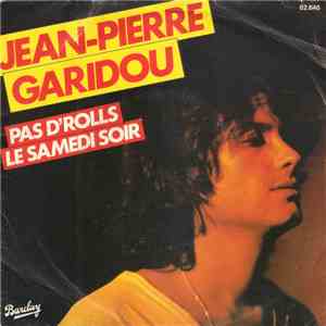 Jean-Pierre Garidou - Pas D' Rolls Le Samedi Soir