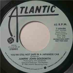 Jumpin' John Goldsmith - You're Still Not Safe In A Japanese Car