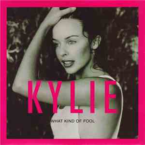 Kylie Minogue - What Kind Of Fool