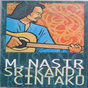 M. Nasir - Srikandi Cinta Ku