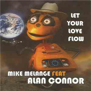 Mike Melange Feat Alan Connor - Let Your Love Flow