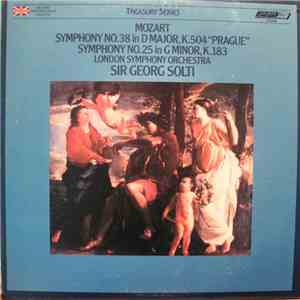 Mozart, The London Symphony Orchestra, Sir Georg Solti - Symphonie No. 38 In D Major, K. 504 "Prague" - Symphonie No. 25 In G Minor K. 183