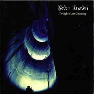 Never Known - Twilight's Last Gleaming