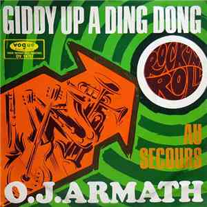 O. J. Armath - Giddy Up A Ding Dong / Au Secours