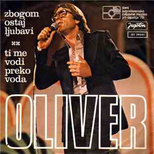 Oliver - Zbogom Ostaj Ljubavi / Ti Me Vodi Preko Voda