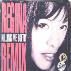 Regina - Killing Me Softly (Remix)