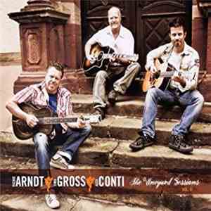 Richie Arndt, Timo Gross, Alex Conti - The Vineyard Sessions Vol. II