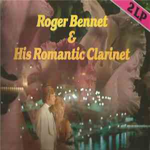 Roger Bennet - Roger Bennet & His Romantic Clarinet