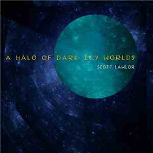 Scott Lawlor - A Halo Of Dark Icy Worlds
