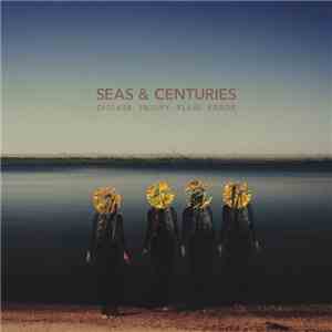Seas & Centuries - Disease.Injury.Flaw.Error.