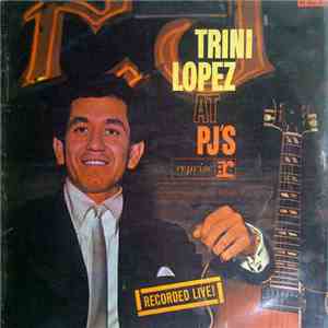 Trini Lopez - Trini Lopez At PJ's