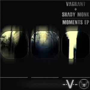 Vagrant  & Shady Monk - Moments EP