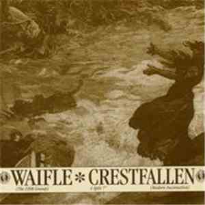 Waifle / Crestfallen - A Split 7"