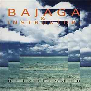 Bajaga & Instruktori - Neizbrisano