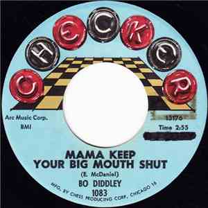 Bo Diddley - Mama Keep Your Big Mouth Shut