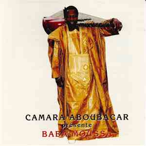 Camara Aboubacar - Camara Aboubacar Présente Baba Moussa