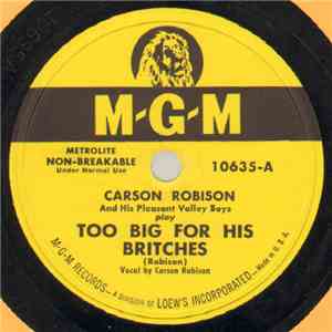 Carson Robison And His Pleasant Valley Boys - Too Big For His Britches / Yodelin' Tex