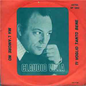 Claudio Villa - Ti Voglio Tanto Bene / Ma L'Amore No
