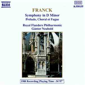 César Franck / Royal Flanders Philharmonic / Günter Neuhold - Symphony In D Minor - Prélude, Choral Et Fugue