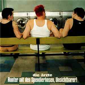 Die Ärzte - Runter Mit Den Spendierhosen, Unsichtbarer!