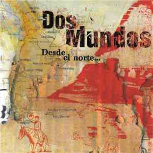 Dos Mundos - Desde El Norte...