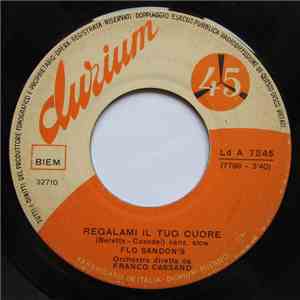 Flo Sandon's - Regalami Il Tuo Cuore