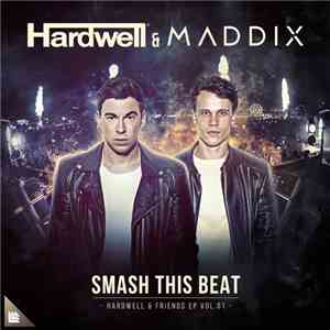 Hardwell & Maddix  - Smash This Beat
