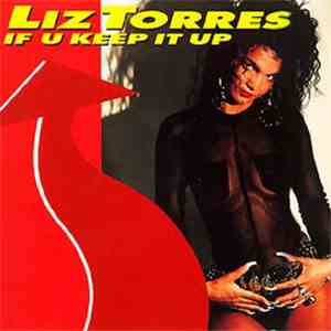 Liz Torres - If U Keep It Up