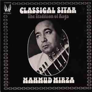 Mahmud Mirza - Classical Sitar "The Tradition Of Raga"