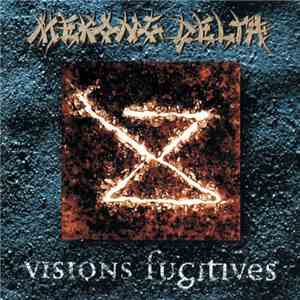 Mekong Delta - Visions Fugitives
