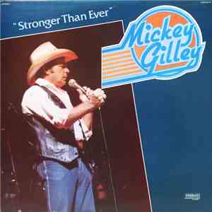 Mickey Gilley - Stronger Than Ever