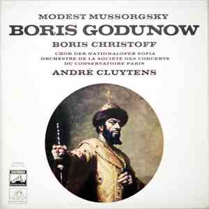 Modest Mussorgsky - Boris Christoff, Chor Der Nationaloper Sofia, Orchestre De La Société Des Concerts Du Conservatoire, André Cluytens - Boris Godunow