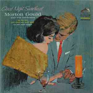Morton Gould And His Orchestra - Good Night Sweetheart
