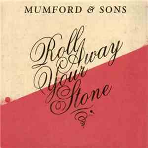 Mumford & Sons - Roll Away Your Stone