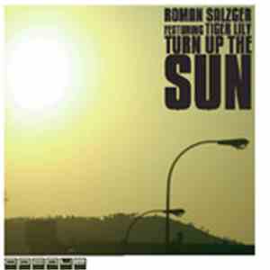 Roman Salzger Feat. Tiger Lily - Turn Up The Sun