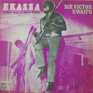 Sir Victor Uwaifo And His Melody Maestros - Ekassa - Modern Music Of African Folklore