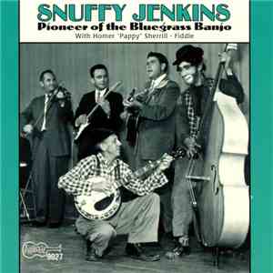 Snuffy Jenkins - Pioneer Of The Bluegrass Banjo