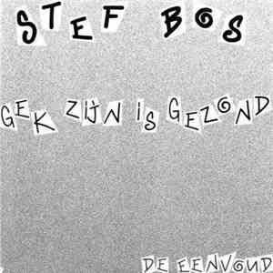 Stef Bos - Gek Zijn Is Gezond