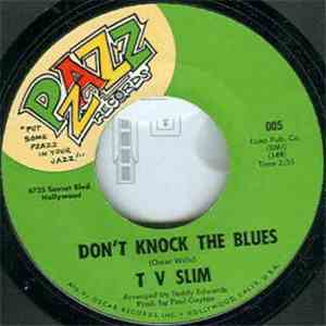 T V Slim - Don't Knock The Blues / My Heart's Full Of Pain