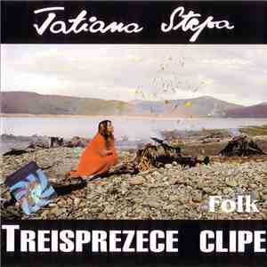 Tatiana Stepa - Treisprezece Clipe