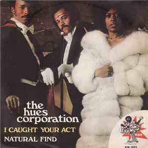 The Hues Corporation - I Caught Your Act / Natural Find