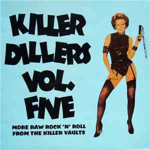 Various - Killer Dillers Vol. Five - More Raw Rock'N'Roll From The Killer Vaults