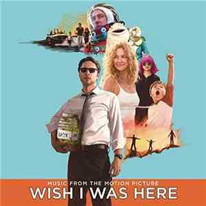 Various - Wish I Was Here (Music From The Motion Picture)