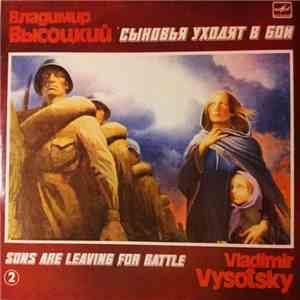 Vladimir Vysotsky - Sons Are Leaving For Battle 2