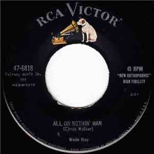 Wade Ray - All Or Nothin' Man / When I Lost You